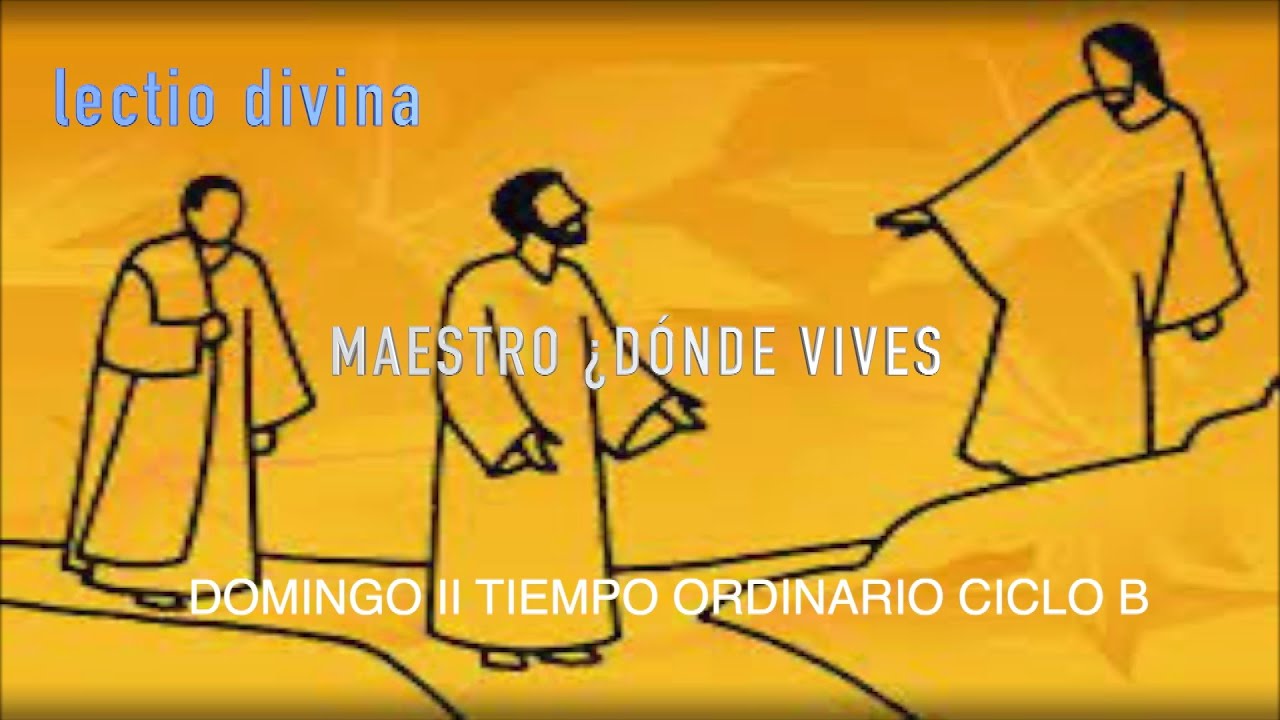 LECTIO DIVINA DOMINGO II DEL TIEMPO ORDINARIO DEL CICLO B - YouTube