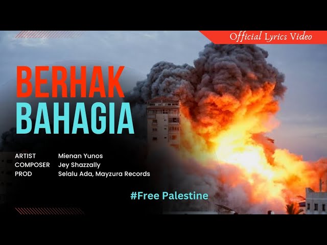 Miennan Yunos - Berhak Bahagia (Free Palestine) (Official Lyric Video) class=
