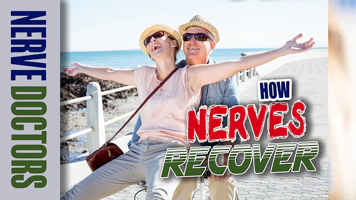 How Nerves Recover  - The Nerve Doctors