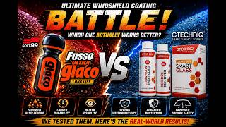Fusso Ultra Glaco vs Gtechniq G1 — Which Windshield Coating ACTUALLY Wins