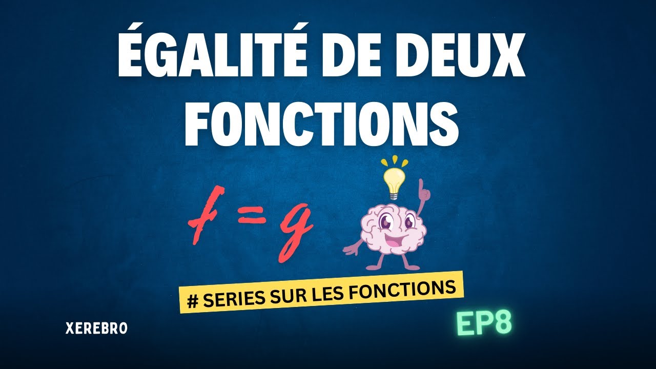 La Méthode FACILE pour montrer l'égalité de deux fonctions en 10