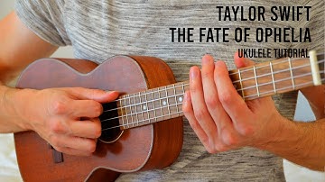 Taylor Swift  - The Fate of Ophelia EASY Ukulele Tutorial With Chords / Lyrics