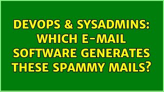 Celebrity DevOps & SysAdmins: Which E-Mail software generates these spammy mails? Net Worth