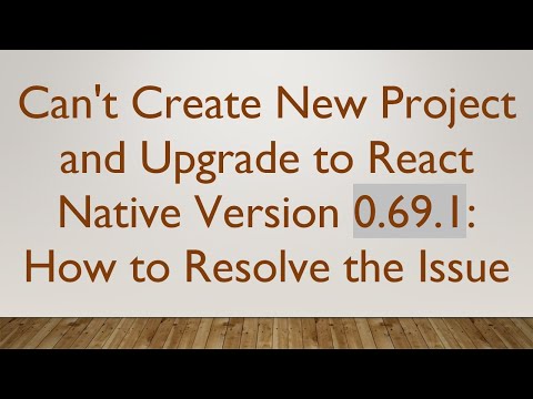 Can't Create New Project and Upgrade to React Native Version 0.69.1: How to Resolve the Issue