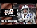 Do you trust Carson Wentz to lead the Colts on a run? | First Take