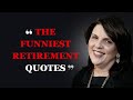 The funniest retirement quotes  hilarious retirement quotes  fabulous quotes