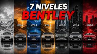 The 7 Levels of Bentley Explained in 15 Minutes