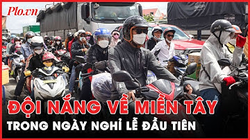 Người dân đội nắng về miền Tây trong ngày nghỉ lễ đầu tiên 2-9 - PLO