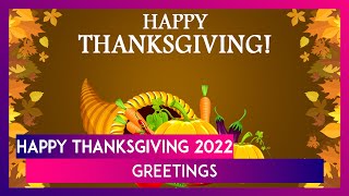 Happy Thanksgiving 2022 Messages and Greetings for Sharing With Loved Ones on This Holiday