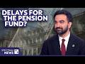 Mamdani’s budget crisis proposal: Delay pension fund payments
