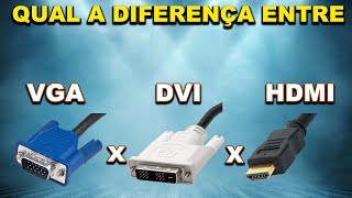 Diferença entre HDMI, VGA, DVI