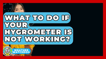 What To Do If Your Hygrometer Is Not Working? - Weather Watchdog
