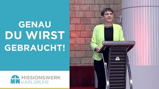 Genau du wirst gebraucht - Isolde Müller - Missionswerk Karlsruhe