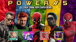 POWER #5 : Talk show 100% SUPER-HÉROS feat @AnthoWebhead @elowny et @theserialvloger