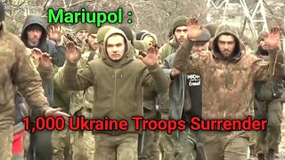 Mariupol | Over 1,000 Ukrainian Soldiers Surrender