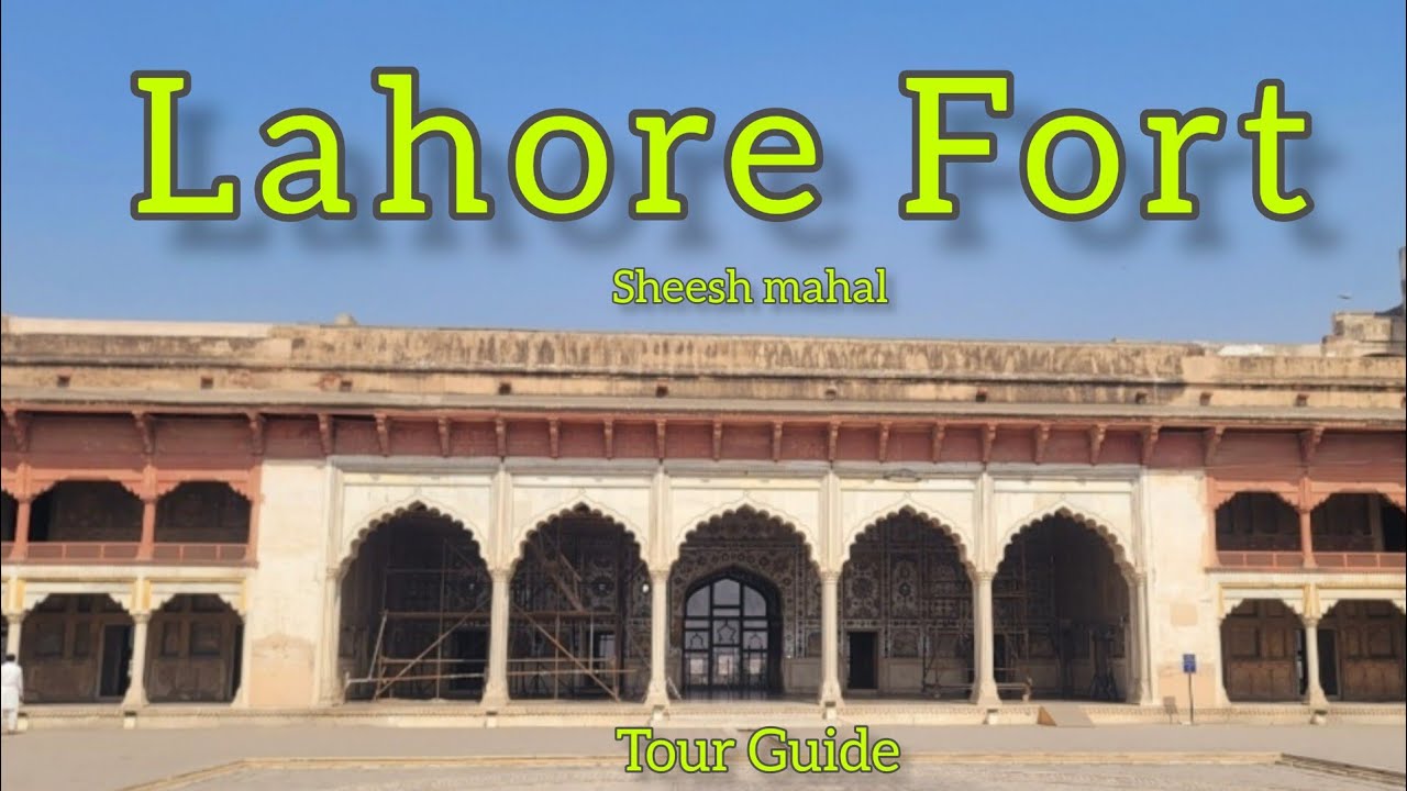 Shahi Qillah || Lahore Fort || Sheesh Mahal || Tour Guide