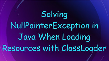 Solving NullPointerException in Java When Loading Resources with ClassLoader