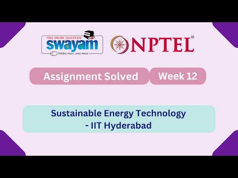 Sustainable Energy Technology Week 12 | NPTEL ANSWERS 2026 #nptel2026 #myswayam #nptel #nptelexam