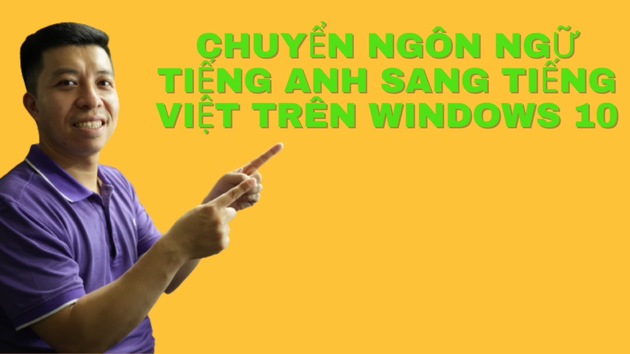 Hướng dẫn cách chuyển ngôn ngữ tiếng anh sang tiếng... - youtube