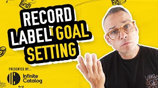 Goal Setting for Record Label Owners - (Record Labels in 2024)