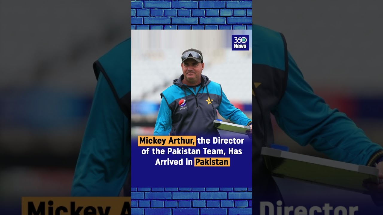 Mickey Arthur, the Director of the Pakistan Team, Has Arrived in Pakistan