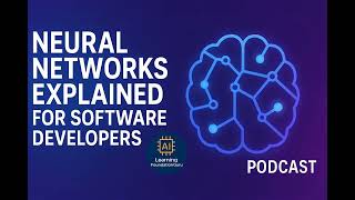 Demystifying Neural Networks: The Developer’s AI Podcast