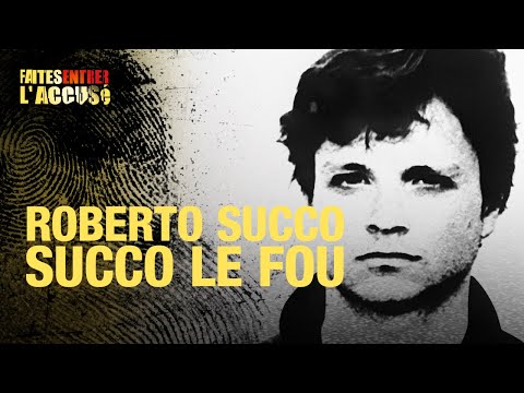 Faites entrer l'accusé : Roberto Succo - Succo le fou