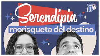 Ep. 1 - ¿Eres serendipiojoso?