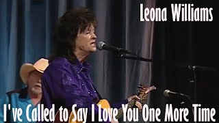 Leona williams - I've Called to Say I Love You One More Time 2004