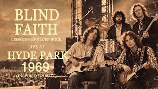 Blind Faith 🔥 Blues Rock Supergroup Legends | Live at Hyde Park 1969 (Inspired Tribute)