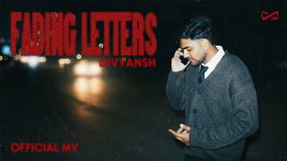 FADING LETTERS - DIVYANSH - OFFICIAL MV