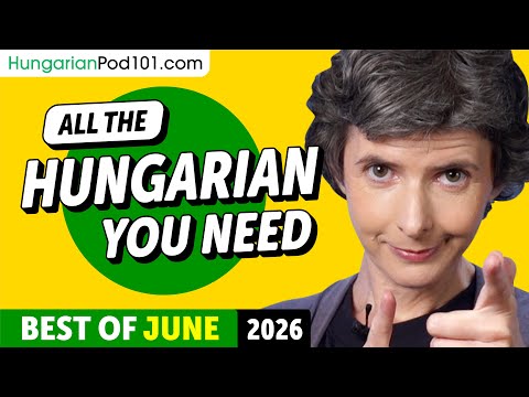 Your Monthly Dose of Hungarian - Best of June 2026