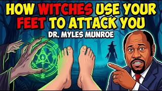How To Identify And Destroy Witchcraft Attacking Your Feet | Dr. Myles Munroe Sermon