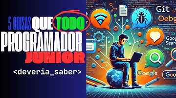 5 Coisas que Todo Programador Júnior Já Deveria Saber