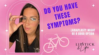 Labiaplasty: What are the common symptoms?