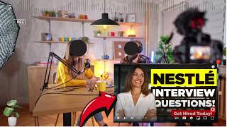Nestle Interview Questions and Answers | How To Prepare For Nestlé Interview Questions and Process