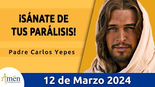 Evangelio De Hoy Martes 12 Marzo  2024 l Padre Carlos Yepes l Biblia l Juan 5,1-3a. 5-16 l Católica