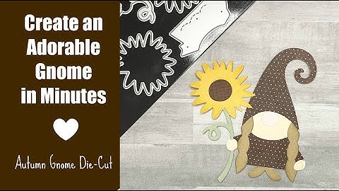 Gnomes for All Seasons | Autumn | Close to My Heart