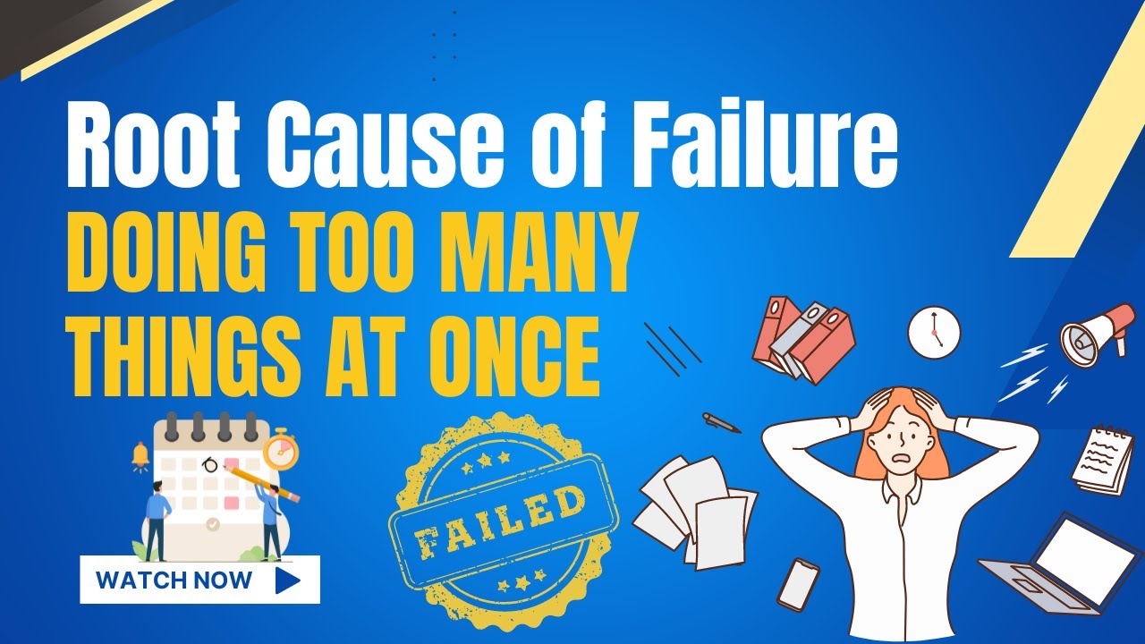 Root Cause Of Failure Doing Too Many Things At Once YouTube root-cause-of-failure-doing-too-many-things-at-once-youtube