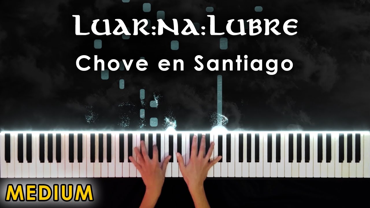 Chove en Santiago - Luar na Lubre [MEDIUM PIANO] - YouTube