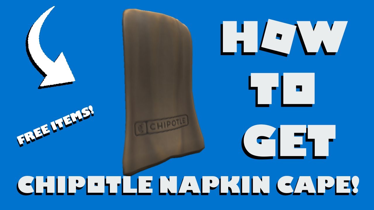 How to get Chipotle Napkin Cape! New *FREE* ROBLOX item! Roblox} YouTube