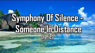 Symphony Of Silence - Someone In Distance (lyric)