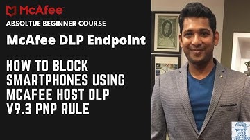 How to Block SmartPhones using McAfee Host DLP v9.3 PnP Rule