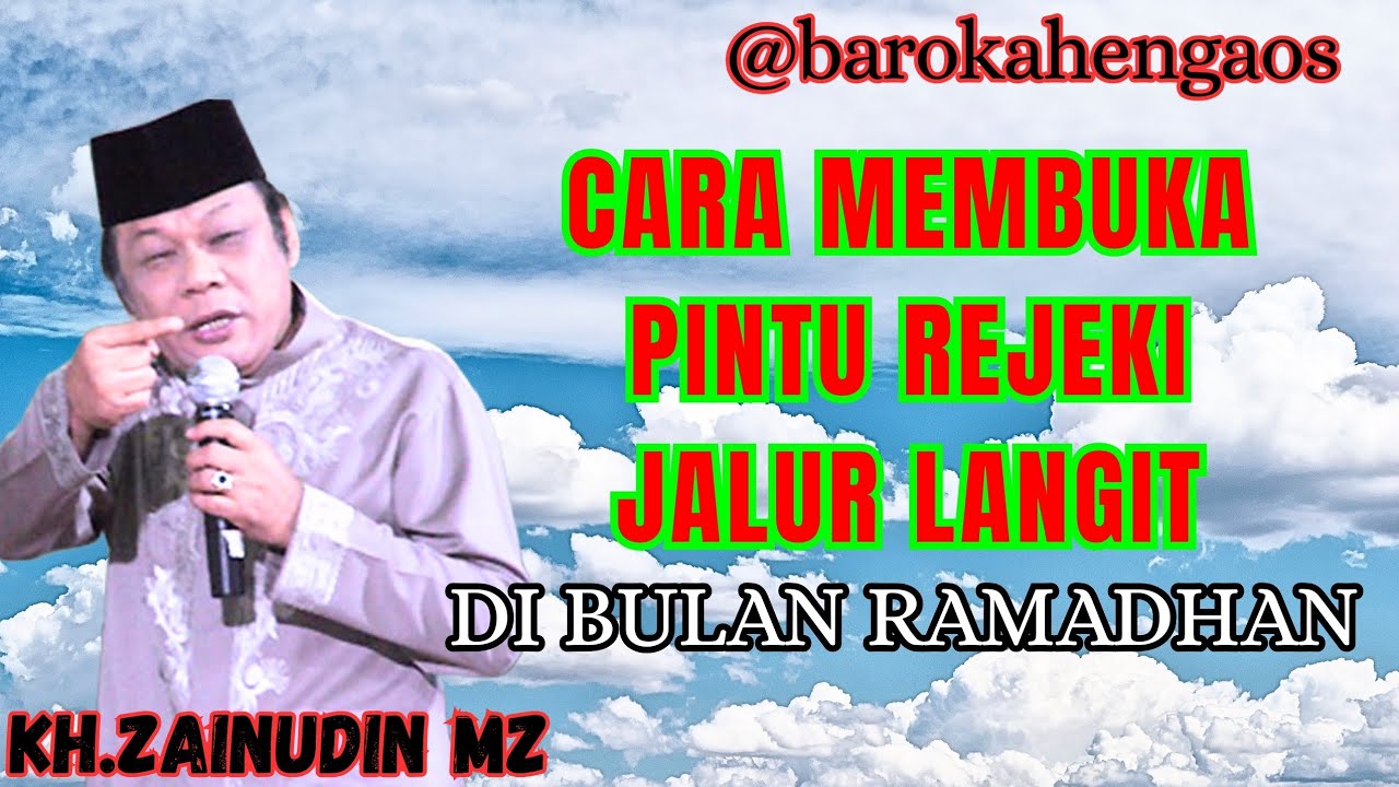 Ceramah KH.ZAINUDIN MZ//cara membuka pintu rejeki jalur langit di bulan suci ramadhan
