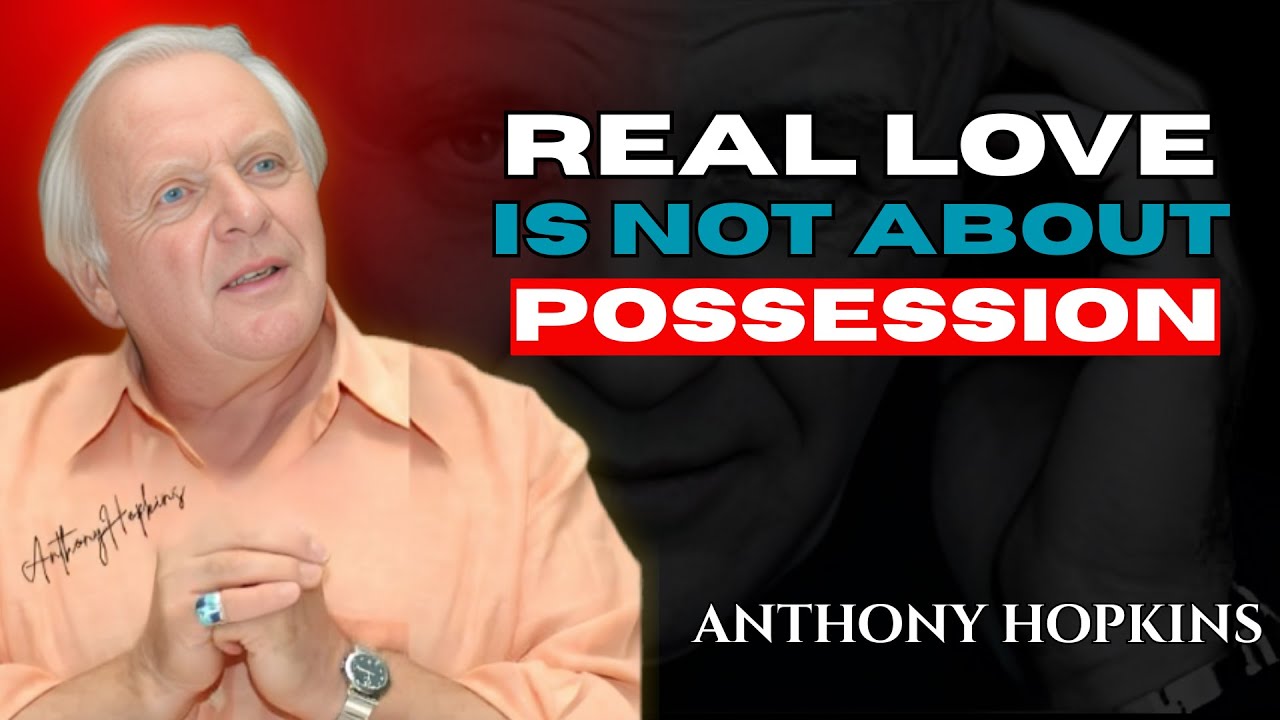 The Beauty of LOVE Without Possession | Anthony Hopkins | Deep Motivational Speech