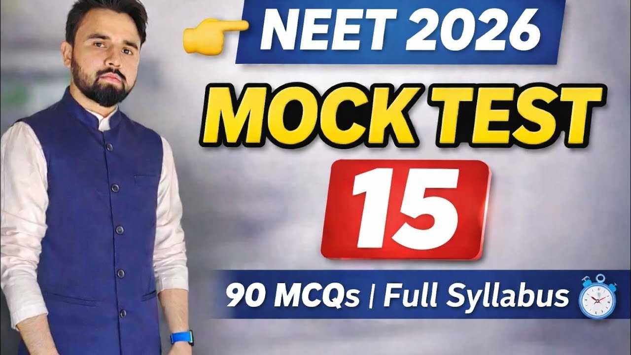 NEET 2026 Mock Test 15 🔥 | 90 MCQs Full Syllabus | Real Exam Level 💯 ...