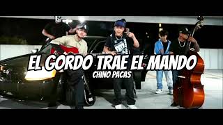 Chino Pacas - El Gordo Trae El Mando