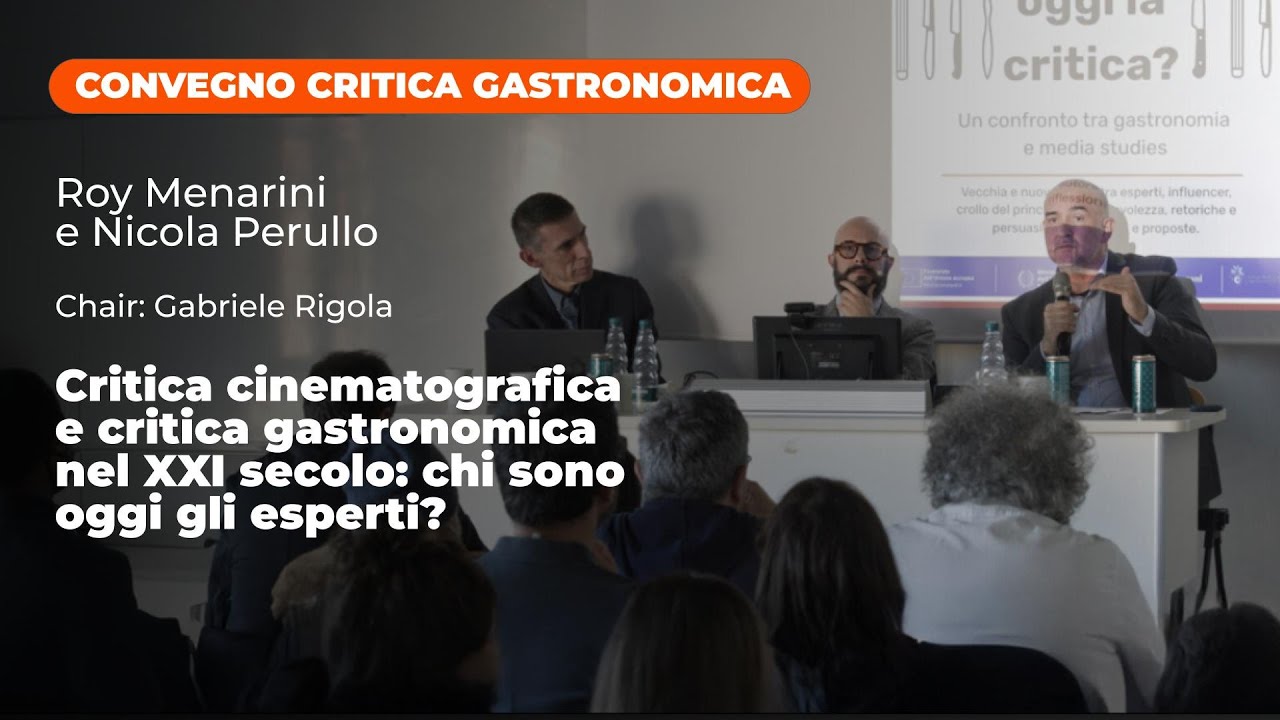 Critica cinematografica e gastronomica oggi: chi è l’esperto? | Roy Menarini e Nicola Perullo – GOLA