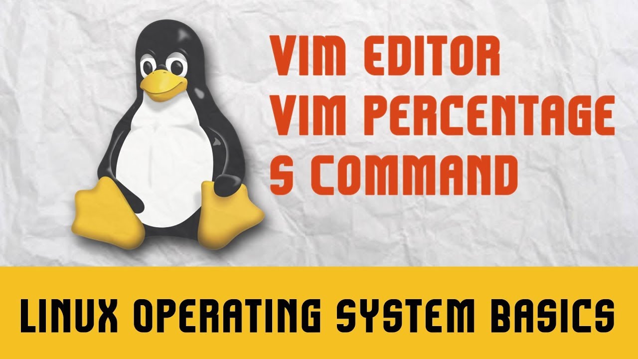 Linux Operating System Basics | VIM Editor | Vim Percentage S Command ...