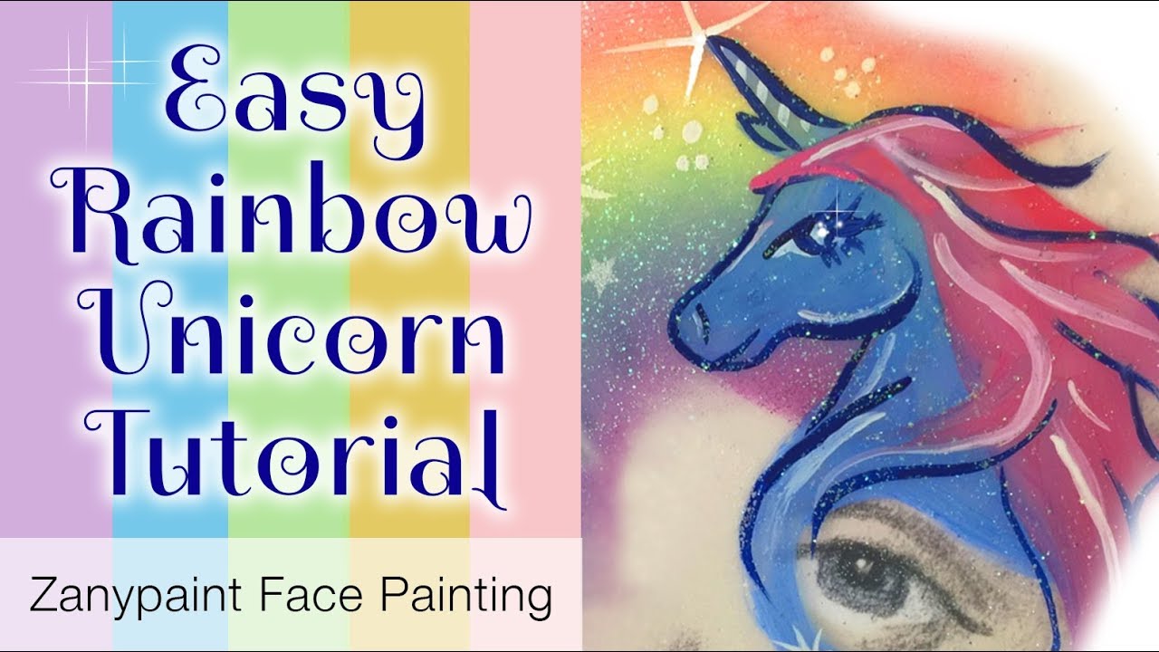 Face Painting Tutorial - Easy Rainbow Unicorn by Zanypaint Face & Body Art - YouTube